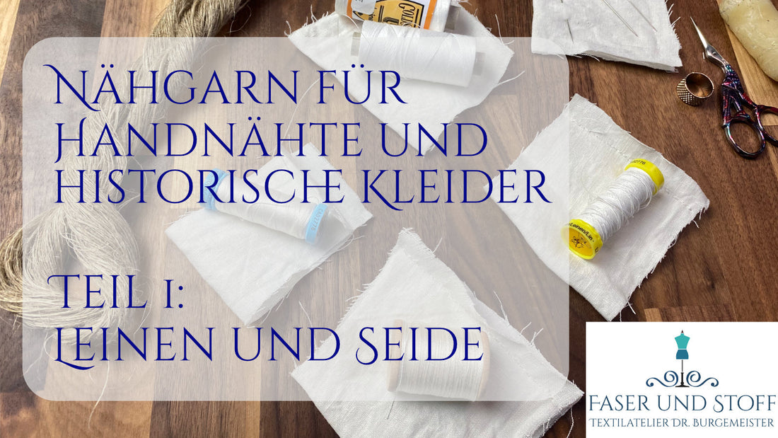 Garntest für historische Nähte, Teil 1: Leinen und Seide