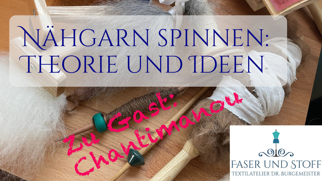 Nähgarn selbst spinnen – zu Gast: Chantimanou
