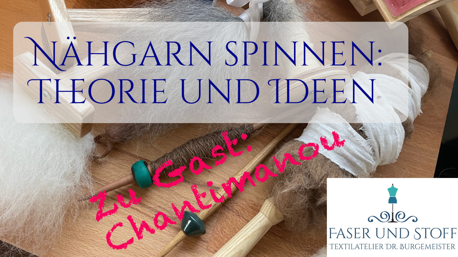 Nähgarn selbst spinnen – zu Gast: Chantimanou